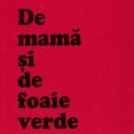 De mamă și de foaie verde